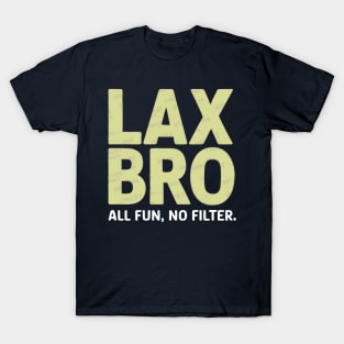 Lax Bro All Fun No Filter T-Shirt